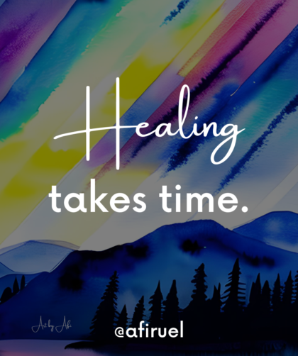 healing takes time
