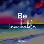 be teachable